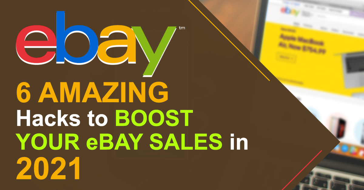 Your eBay Sales With 6 Amazing Hacks