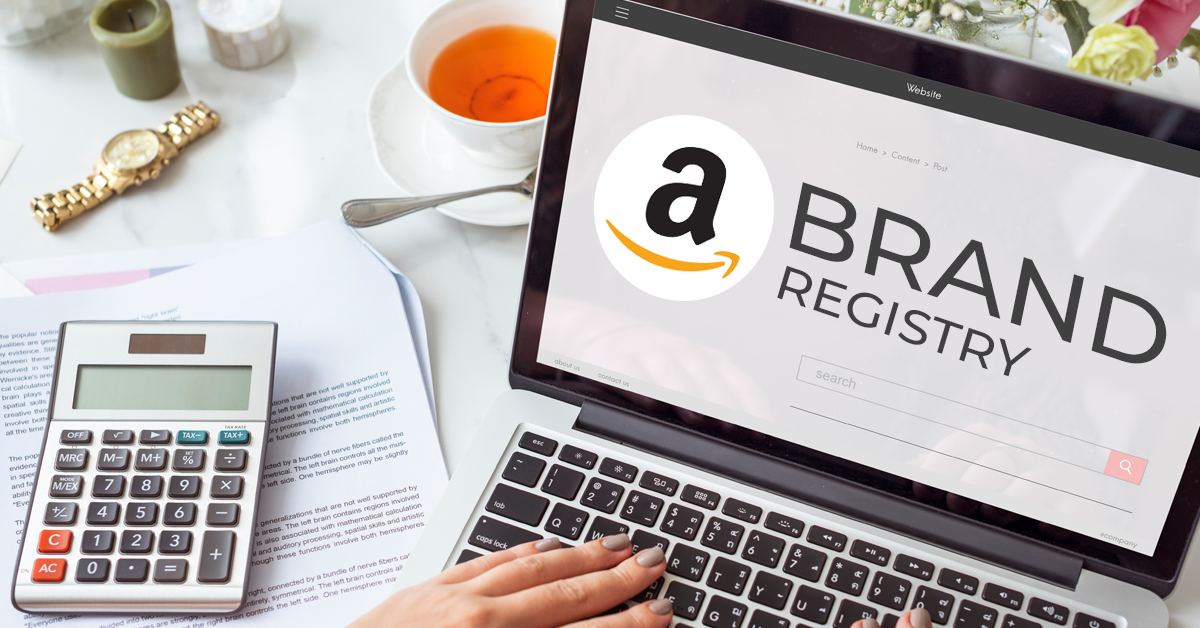 Find Out How Amazon Brand Registry Works and Why You Must Register Your